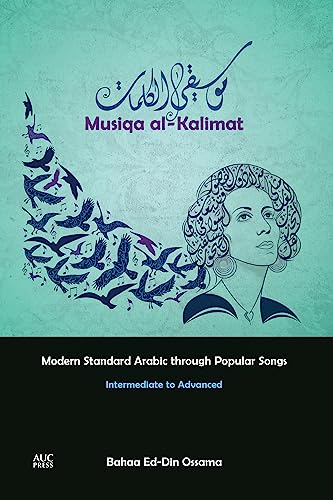 Imagen de archivo de Musiqa Al-Kalimat : Modern Standard Arabic Through Popular Songs: Intermediate to Advanced a la venta por Better World Books