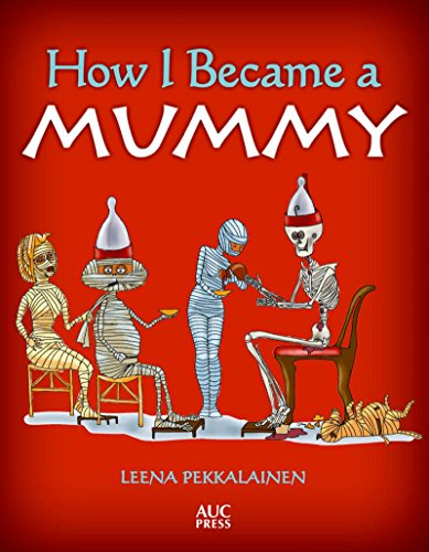 9789774168116: How I Became a Mummy