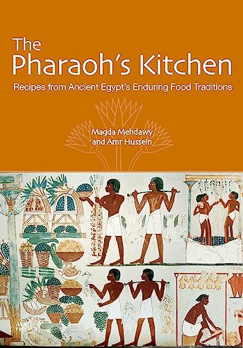 Stock image for The Pharaoh's Kitchen: Recipes from Ancient Egypts Enduring Food Traditions for sale by Save With Sam