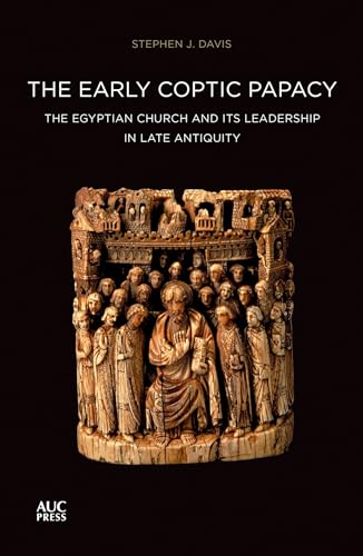 9789774168345: The Early Coptic Papacy: The Egyptian Church and its Leadership in Late Antiquity: The Popes of Egypt: Volume 1