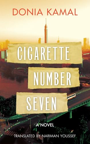9789774168505: Cigarette Number Seven: A Novel (Hoopoe Fiction)