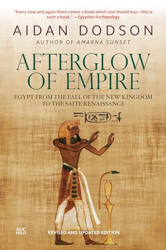 Beispielbild fr Afterglow of Empire: Egypt from the Fall of the New Kingdom to the Saite Renaissance zum Verkauf von PlumCircle