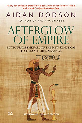 Stock image for Afterglow of Empire: Egypt from the Fall of the New Kingdom to the Saite Renaissance for sale by HPB-Red