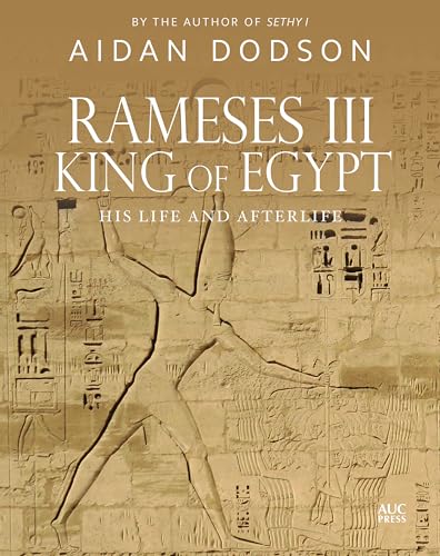 Rameses III, King of Egypt: His Life and Afterlife - Dodson, Aidan