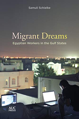 Stock image for Migrant Dreams: Egyptian Workers in the Gulf States for sale by PlumCircle