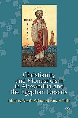 Stock image for Christianity and Monasticism in Alexandria and the Egyptian Deserts for sale by Powell's Bookstores Chicago, ABAA