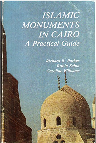 Stock image for Islamic Monuments in Cairo: A Practical Guide for sale by Du Bois Book Center