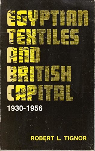 Imagen de archivo de Egyptian Textiles and British Capital, 1930-1956 a la venta por Better World Books: West