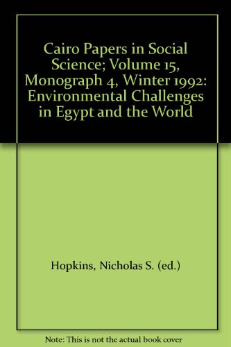 Beispielbild fr Cairo Papers in Social Science; Volume 15, Monograph 4, Winter 1992: Environmental Challenges in Egypt and the World zum Verkauf von PsychoBabel & Skoob Books