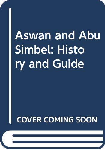 Beispielbild fr Aswan and Abu Simbel: History and Guide zum Verkauf von Cross-Country Booksellers