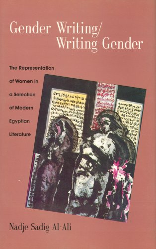 9789774243288: Gender Writing/Writing Gender: The Representation of Women in a Selection of Modern Egyptian Literature