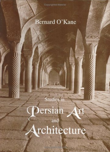 Studies in Persian Art and Architecture (9789774243707) by O'Kane, Bernard