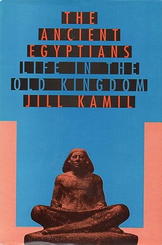 Beispielbild fr The Ancient Egyptians: Life in the Old Kingdom zum Verkauf von HPB-Emerald