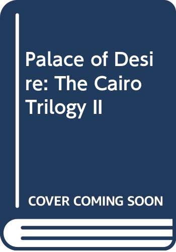 Beispielbild fr Palace of Desire: The Cairo Trilogy II zum Verkauf von WorldofBooks