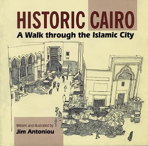 Imagen de archivo de Historic Cairo: A Walk through the Islamic City a la venta por SecondSale