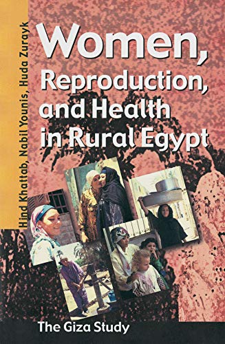 Beispielbild fr Women, Reproduction, and Health in Rural Egypt: The Giza Study zum Verkauf von HALCYON BOOKS