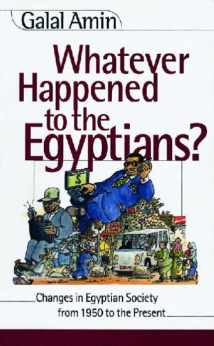 Stock image for Whatever Happened to the Egyptians? Changes in Egyptian Society from 1950 to the Present for sale by MusicMagpie