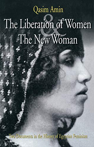 Stock image for The Liberation of Women and The New Woman: Two Documents in the History of Egyptian Feminism for sale by Save With Sam