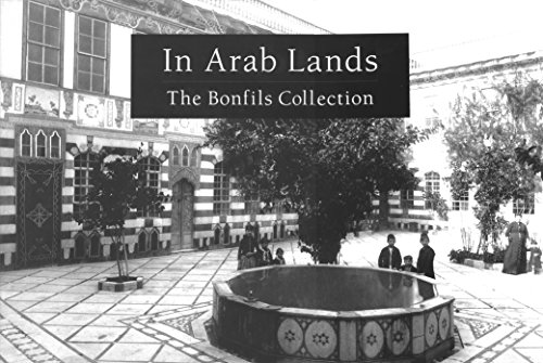 9789774245695: In Arab Lands: The Bonfils Collection of the University of Pennsylvania Museum