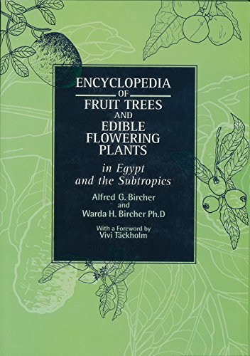 Stock image for Encyclopedia of fruit trees and edible flowering plants in Egypt and the Subtropics. With a Foreword by Vivi Tckholm for sale by Librairie de l'Avenue - Henri  Veyrier