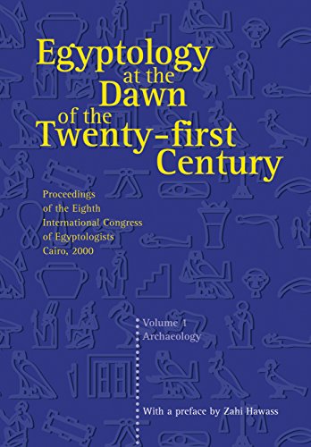 Egyptology at the Dawn of the Twenty-First Century: Proceedings of the Eighth International Congr...