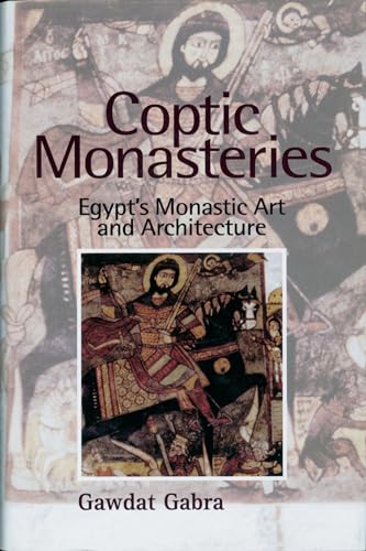 Stock image for Coptic Monasteries: Egypts Monastic Art and Architecture for sale by Book Outpost