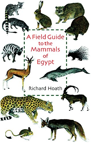 Stock image for A Field Guide to the Mammals of Egypt for sale by Book Trader Cafe, LLC