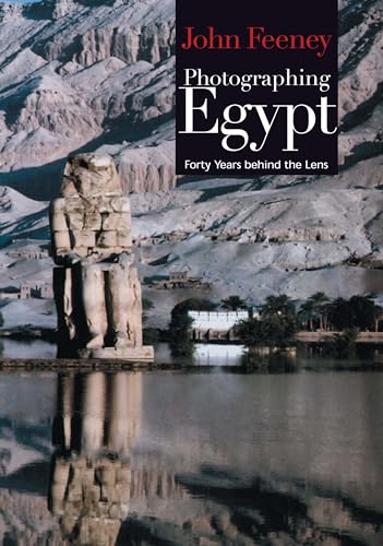 Photographing Egypt: Forty Years behind the Lens (9789774248917) by Feeney, John