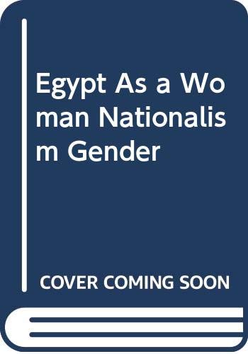 9789774249181: Egypt As a Woman Nationalism Gender