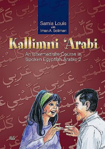 Stock image for Kallimni Arabi: An Intermediate Course in Spoken Egyptian Arabic 2 (Arabic Edition) for sale by Book Outpost