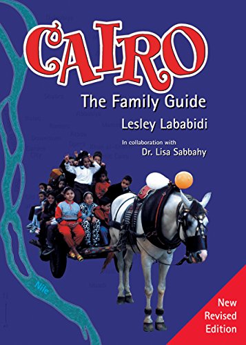 Beispielbild fr Cairo: The Family Guide. New Revised Edition zum Verkauf von Irish Booksellers