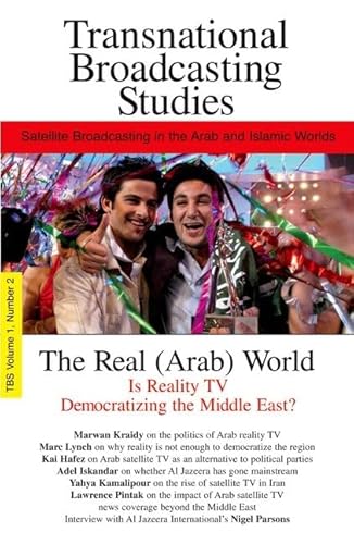 Stock image for The Real (Arab) World: Is Reality Television Democratizing the Middle East? Transnational Broadcasting Studies Vol. 1, No. 2 (v. 2) for sale by Ergodebooks