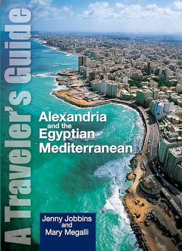 9789774249891: Alexandria And the Egyptian Mediterranean: A Traveler's Guide [Lingua Inglese]