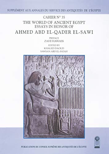 9789774370151: The World of Ancient Egypt: Essays in Honor of Ahmed Abd El-Qader El-Sawi Cahier (Annales Du Service Des Antiquit s De L'egypte) (Annales Du Service Des Antiquits De L'egypte)