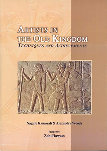 9789774379857: Artists in the Old Kingdom: Techniques and Achievements