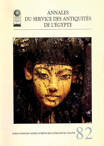 9789774790331: ANNALES DU SERVICE DES ANTIQUITES DE L'EGYPTE, VOL 82