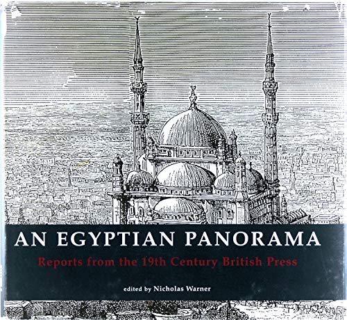 Beispielbild fr An Egyptian Panorama: Reports From The 19th Century British Press zum Verkauf von Wonder Book