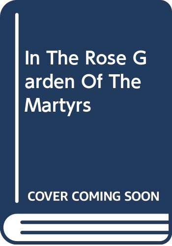 9789780007119: In the Rose Garden of the Martyrs