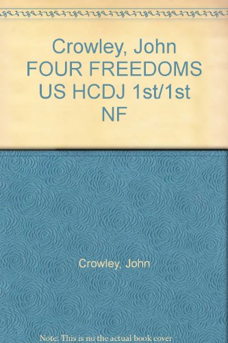 9789780061234: Title: Crowley John FOUR FREEDOMS US HCDJ 1st1st NF