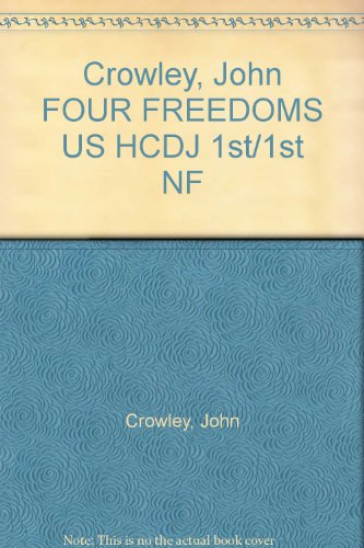 Crowley, John FOUR FREEDOMS US HCDJ 1st/1st NF (9789780061234) by James Rollins