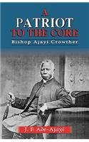 9789780293147: A Patriot to the Core: Bishop Ajayi Crowder
