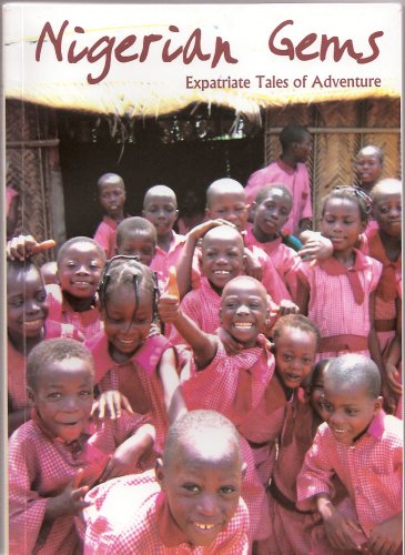 9789780668860: Nigerian gems: expatriate tales of adventure