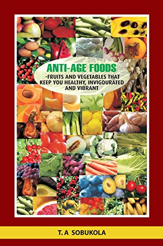 Imagen de archivo de The Anti-Age Foods: Fruits and vegetables that keep you healthy, invigorated and vibrant a la venta por SecondSale