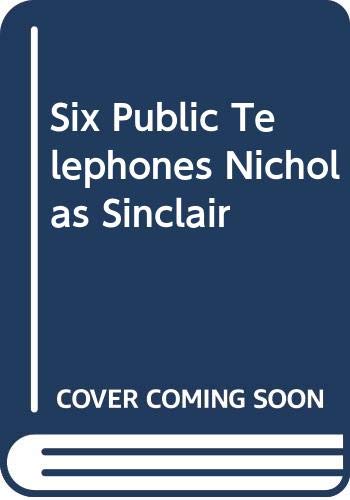 Six Public Telephones Nicholas Sinclair (9789780952235) by Nicholas Sinclair; David Chandler