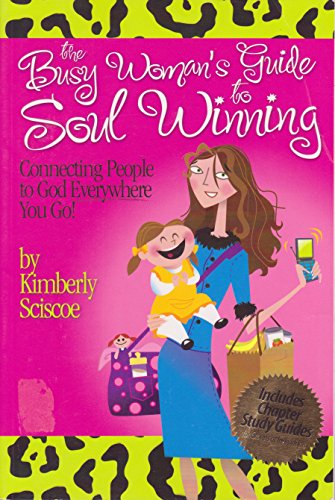 Beispielbild fr The Busy Woman's Guide to Soul Winning zum Verkauf von Reliant Bookstore