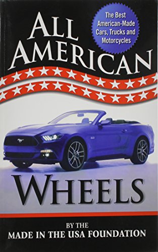 Imagen de archivo de All American Wheels. The Best American-Made Cars, Trucks and Motorcycles a la venta por Zubal-Books, Since 1961