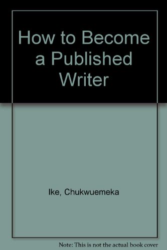 How to become a published writer (9789781292651) by Vincent Chukwuemeka Ike