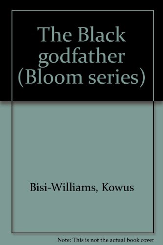 The Black godfather (Bloom series) (9789781410796) by Bisi-Williams, Kowus