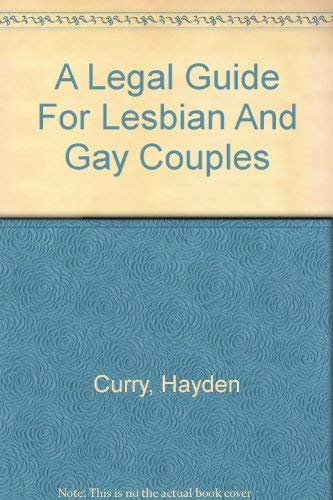 A Legal Guide For Lesbian And Gay Couples (9789781413308) by Hayden Curry; Denis Clifford; Frederick Hertz