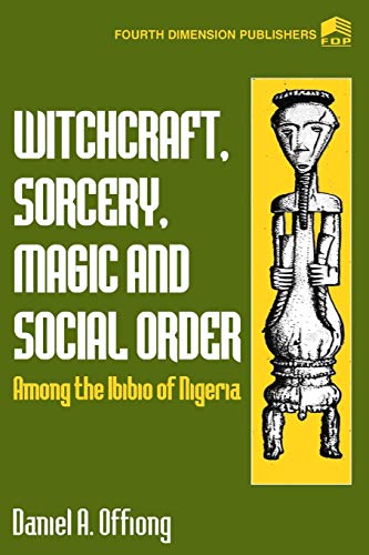 Stock image for Witchcraft, Sorcery, Magic Social Order Amoung the Ibibio of Nigeria for sale by PBShop.store US
